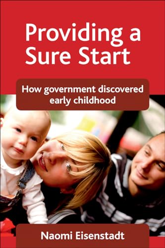 Providing a Sure Start : How government discovered early childhood