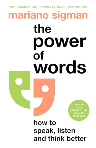 The Power of Words : How to Speak, Listen and Think Better