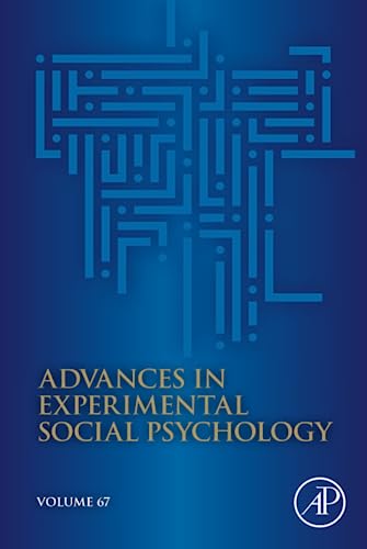 Advances in Experimental Social Psychology : Volume 67