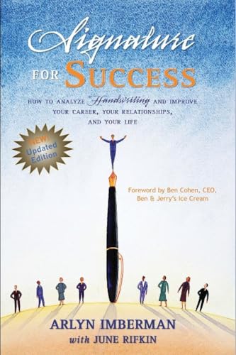 Signature for Success : How to Analyze Handwriting & Improve Your Career, Your Relationships & Your Life
