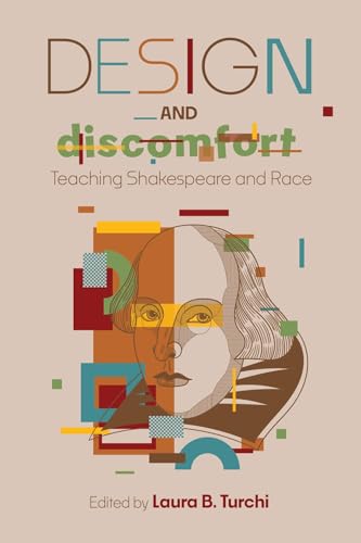Design and Discomfort : Teaching Shakespeare and Race