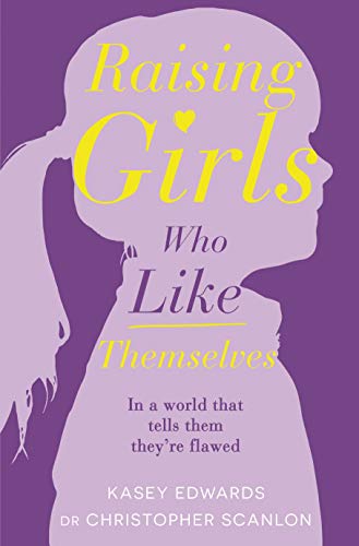RAISING GIRLS WHO LIKE THEMSELVES