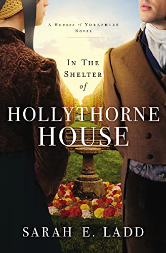 In the Shelter of Hollythorne House : A low-spice Regency romance : 2