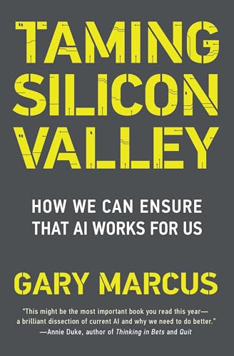 Taming Silicon Valley : How to Protect Our Jobs, Safety, and Society in the Age of AI