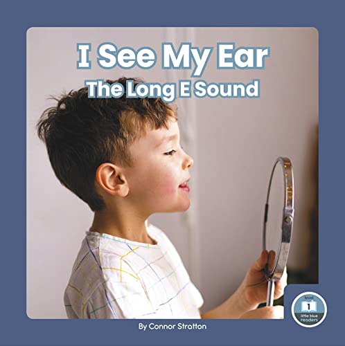 I See My Ear : The Long E Sound