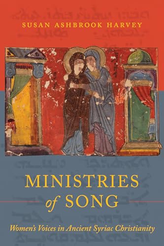 Ministries of Song : Women's Voices in Ancient Syriac Christianity