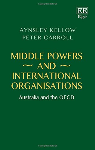 Middle Powers and International Organisations: Australia and the Oecd