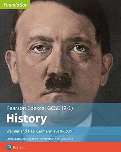 Pearson Edexcel GCSE (9-1)History: Weimar and Nazi Germany, 1918–1939 (Edexcel GCSE (9-1) Foundation History)