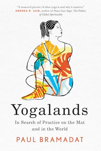 Yogalands : In Search of Practice on the Mat and in the World