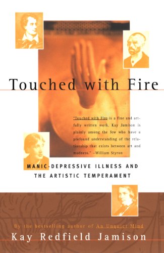 Touched With Fire: Manic-Depressive Illness and the Artistic Temperament