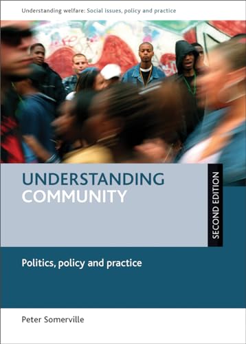 Understanding Community : Politics, Policy and Practice