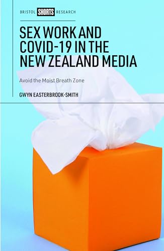 Sex Work and COVID-19 in the New Zealand Media : Avoid the Moist Breath Zone