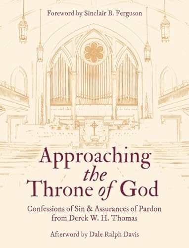 Approaching the Throne of God : Confessions of Sin & Assurances of Pardon