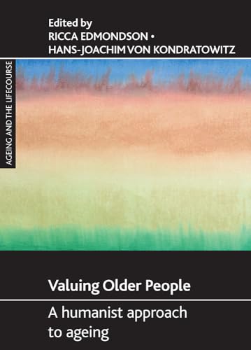 Valuing older people : A humanist approach to ageing