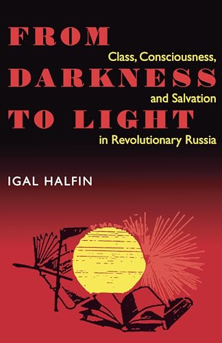 From Darkness To Light : Class, Consciousness, & Salvation In Revolutionary
