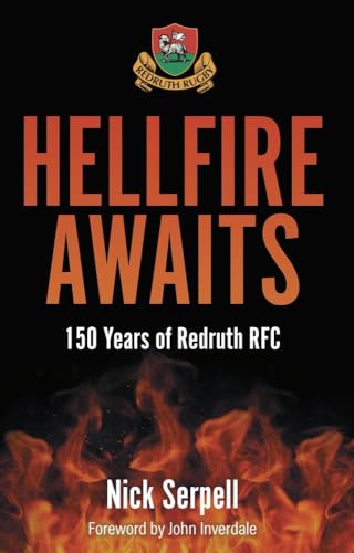 Hellfire Awaits : 150 Years of Redruth Rugby Club