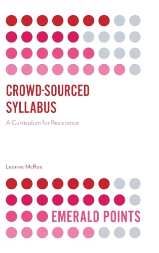 Crowd-Sourced Syllabus : A Curriculum for Resistance
