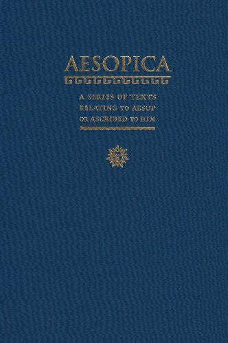 Aesopica: A Series of Texts Relating to Aesop or Ascribed to Him