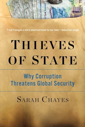 Thieves of State Why Corruption Threatens Global Security