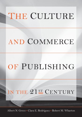 The Culture and Commerce of Publishing in the 21st Century (Stanford Business Books)