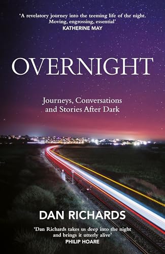 Overnight : Journeys, Conversations and Stories After Dark