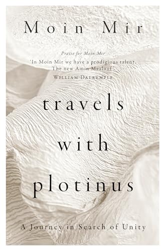 Travels with Plotinus : A Journey in Search of Unity