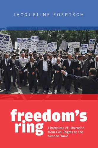 Freedoms Ring: Literatures of Liberation from Civil Rights to the Second Wave