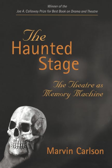 The Haunted Stage : The Theatre as Memory Machine