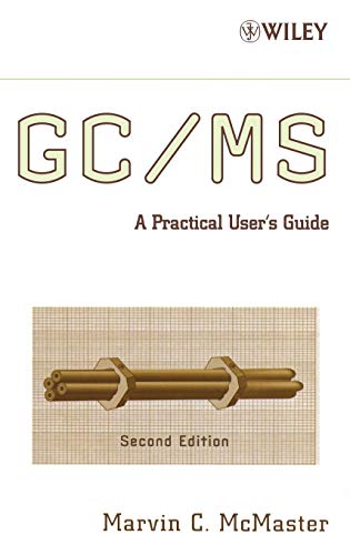 GC/MS: A Practical Users Guide