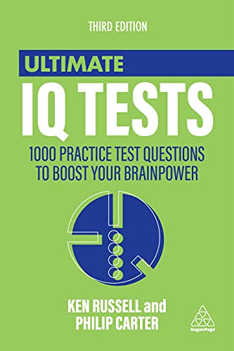 Ultimate IQ Tests : 1000 Practice Test Questions to Boost Your Brainpower
