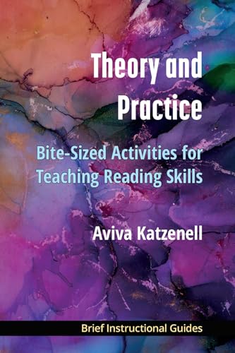 Theory and Practice : Bite-Sized Activities for Teaching Reading Skills