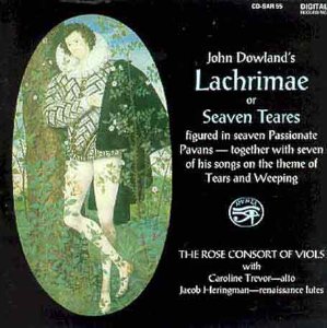 CD cover for John Dowland’s “Lachrimae” featuring a Renaissance portrait.
