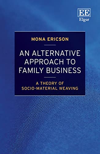 An Alternative Approach to Family Business: A Theory of Socio-Material Weaving