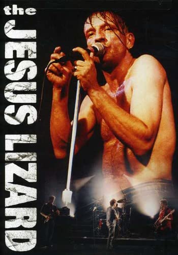 Jesus Lizard live DVD cover featuring a shirtless singer at a microphone.