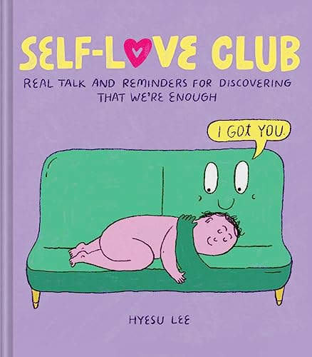 Self-Love Club : Real Talk and Reminders for Discovering that We're Enough