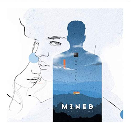 Album cover for “Mined - Loves Lows EP” featuring faces and landscapes.