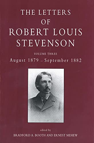 The Letters of Robert Louis Stevenson : Volume Three, August 1879 - September 1882