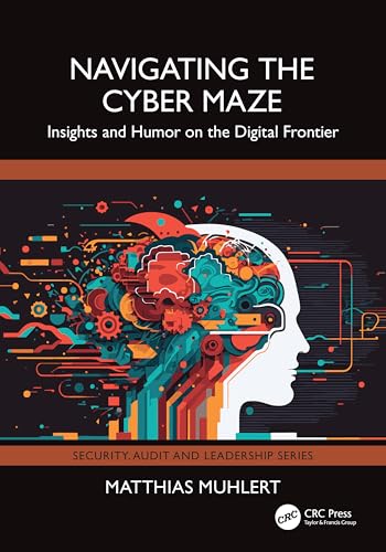 Navigating the Cyber Maze : Insights and Humor on the Digital Frontier
