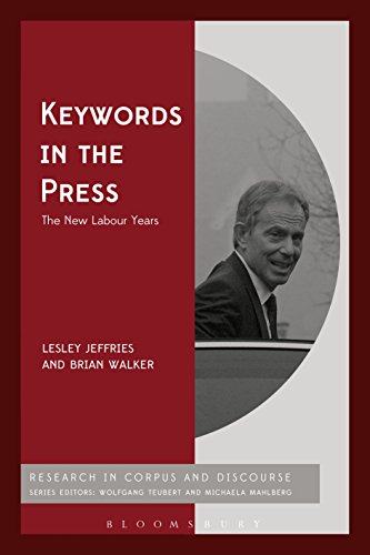 Keywords in the Press: The New Labour Years (Corpus and Discourse)