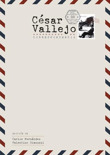Cesar Vallejo. Correspondencia : Volumen 2. 1929-1938