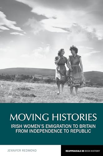 Moving Histories : Irish Women’s Emigration to Britain from Independence to Republic : 14