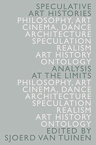 Speculative Art Histories: Analysis at the Limits (New Perspectives in Ontology)
