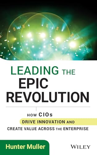 Leading the Epic Revolution: How CIOs Drive Innovation and Create Value Across the Enterprise