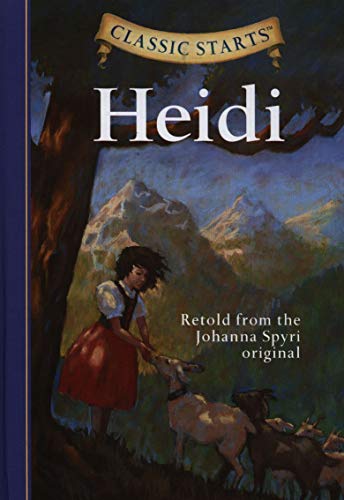 Classic Starts: Heidi: Retold from the Johanna Spyri Original