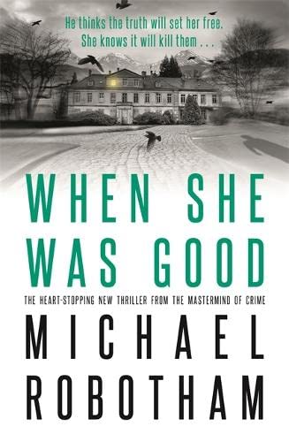 When She Was Good: The heart-stopping new psychological thriller from the million copy bestseller (Cyrus Haven)