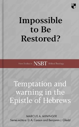 Impossible to be Restored? : Temptation and Warning in the Epistle of Hebrews