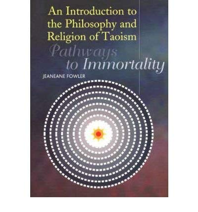 Introduction to the Philosophy and Religion of Taoism : Pathways to Immortality