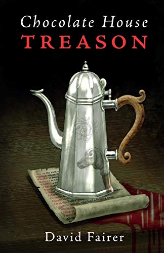 Chocolate House Treason: A Mystery of Queen Anne's London