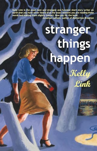 Stranger Things Happen : Stories