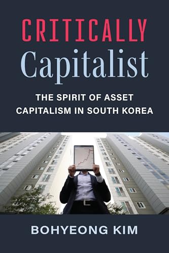 Critically Capitalist : The Spirit of Asset Capitalism in South Korea